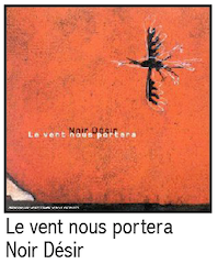 Noir Désir - Le vent nous portera