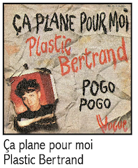 Plastic Bertrand - Ça plane pour moi